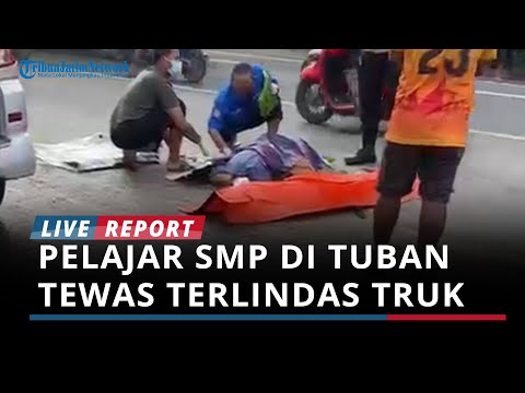 BREAKING NEWS - Pelajar SMP di Tuban Tewas Terlindas Truk saat Berangkat Sekolah di Jalur Pantura