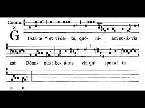 8th Sunday after Pentecost COMMUNION:  Gustáte et vidéte  (solfeggio)