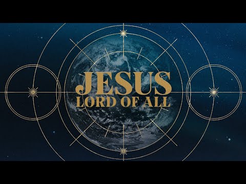 1st Service - Jesus: Lord of All (Philippians 2:5-11)