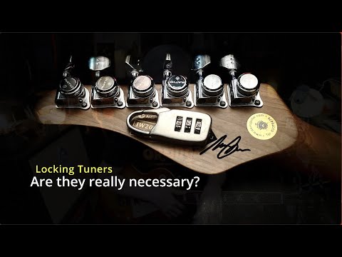 Locking Tuners ..Are they really necessary?