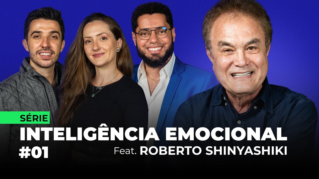 #01 - SÉRIE INTELIGÊNCIA EMOCIONAL FEAT. ROBERTO SHINYASHIKI | FodCast