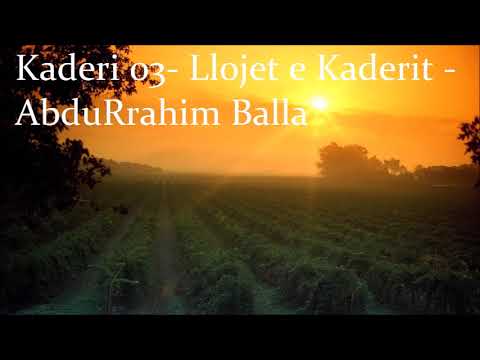 Kaderi 03 - Llojet e Kaderit . Hoxhë: AbduRrahim Balla