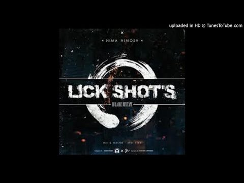 Nima Nimosh - Lick Shot's
