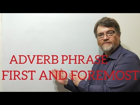 English Tutor Nick P Adverb Phrase (9) First and Foremost