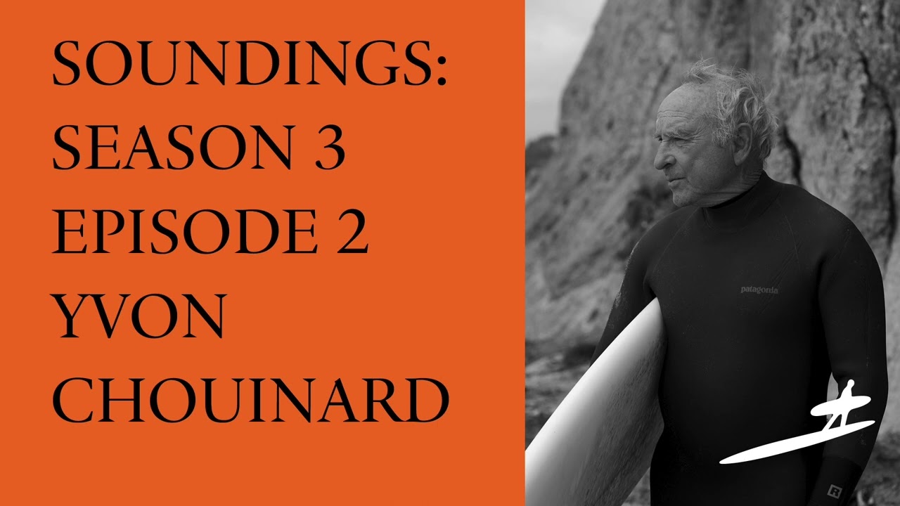 Yvon Chouinard on climbing, breaking the rules, and capitalism and Patagonia