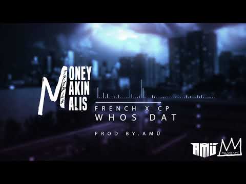 French x CP - Who's Dat (Official Audio)(Prod. By Amü)