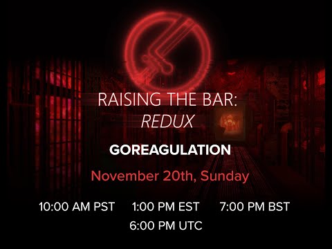 Raising The Bar: Redux: Goreagulation Playthrough + Q&A!