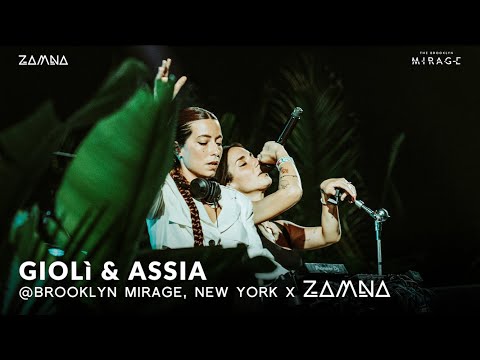Giolì & Assia - Hybrid Set @Brooklyn Mirage, New York x ZAMNA