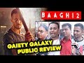 BAAGHI 2 Public Review From Gaiety Galaxy | HOUSEFULL | Tiger Shroff