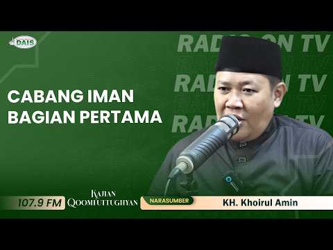 Cabang Iman Bagian Pertama || K.H. Khoirul Amin, S.Ag. AH || Kitab Qoomi'uttughyan