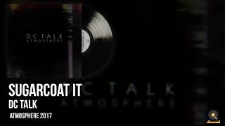 dc Talk | Sugarcoat It