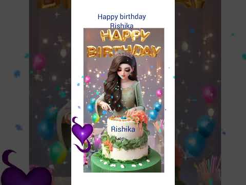 Happy birthday Rishika # birthday wishes # gup chup moji