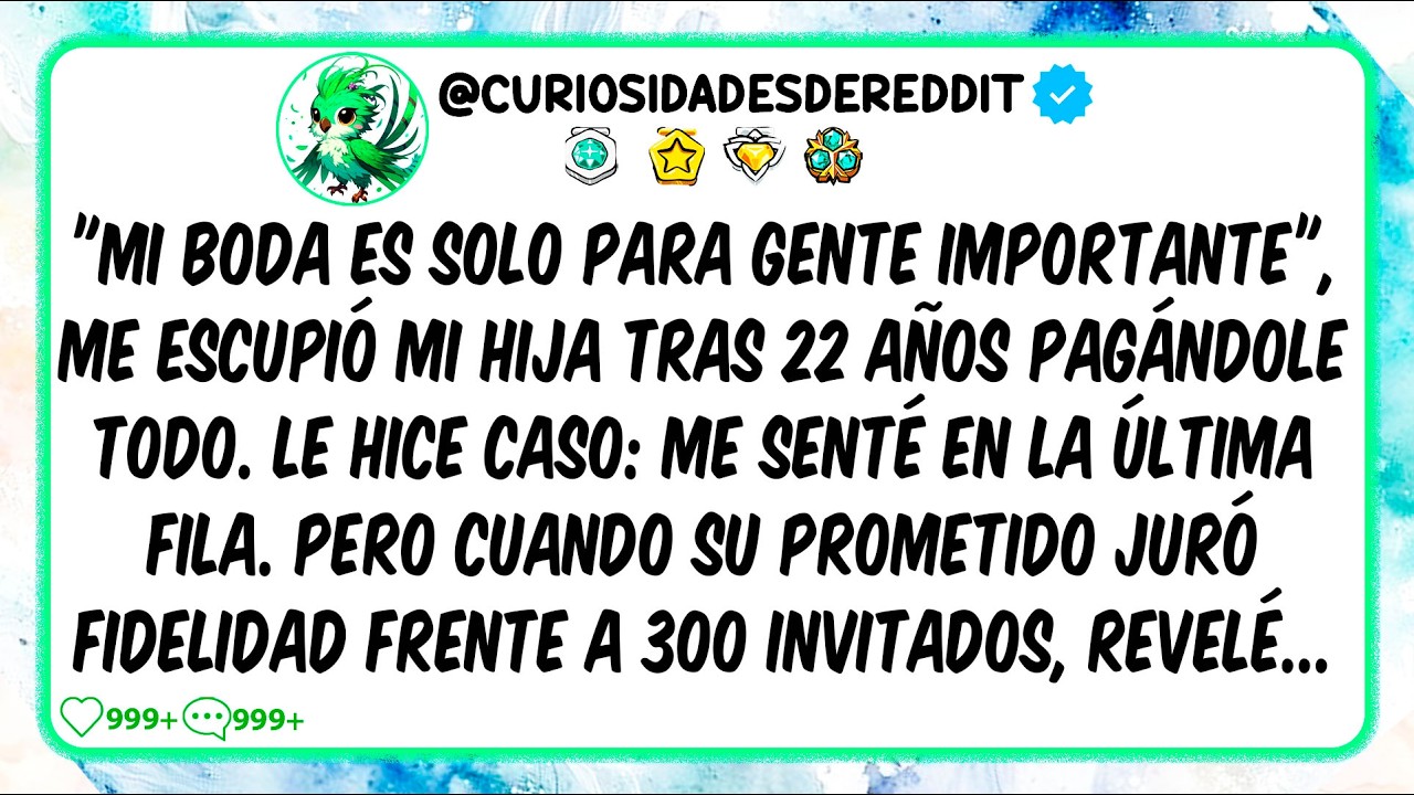"Mi Boda Es Solo Para Gente IMPORTANTE", Me Escupió Mi Hija Tras 22 Años Pagándole Todo