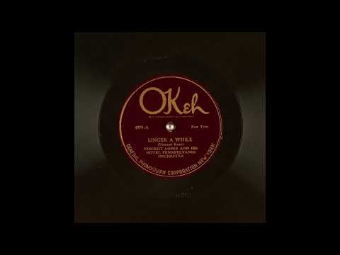 Linger a While - Vincent Lopez and His Hotel Pennsylvania Orchestra