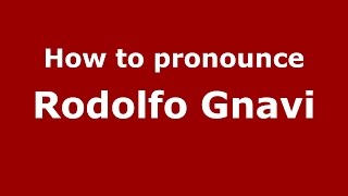 How to pronounce Rodolfo Gnavi