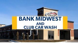 Bank Midwest and Club Car Wash