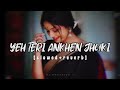 Yeh Teri Ankhen Jhuki Jhuki Slowed Reverb ️ Abhijit Bhattacharya Movie Fareb Popular