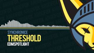 Synchronice - Threshold [edmSpotlight]
