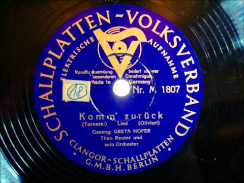 Greta Hofer - Orchester Theo Reuter - Komm zurück - 1939