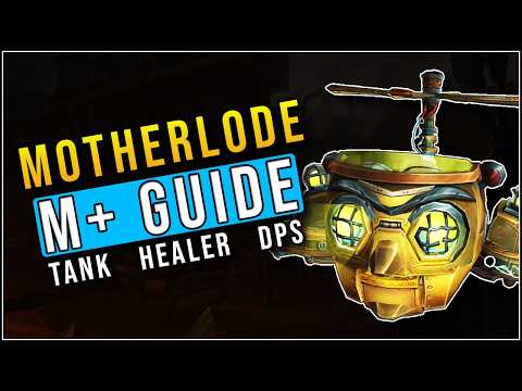 The Motherlode Mythic Plus Guide for Tanks Healers and DPS