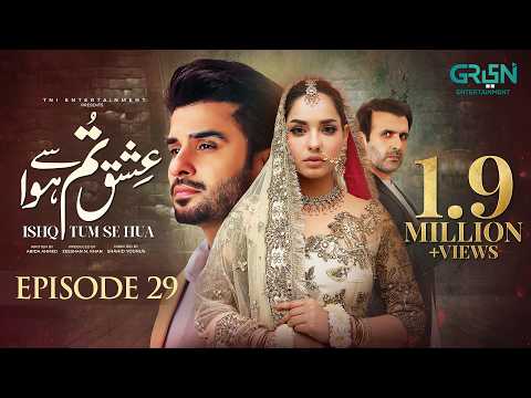 Ishq Tum Se Hua Episode 29