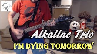 Alkaline Trio - I'm Dying Tomorrow - Guitar Cover (Tab in description!)