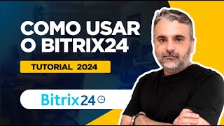 COMO USAR o BITRIX24 CRM GRATUITO - #Tutorial 2024
