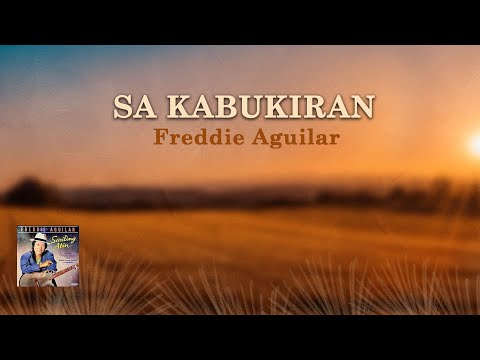 SA KABUKIRAN - Freddie Aguilar (Lyric Video) OPM