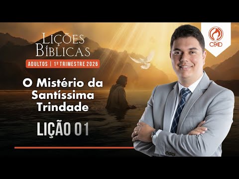 EBD Lição 01: O mistério da Santíssima Trindade 1º Trimestre de 2026  Murilo Alencar