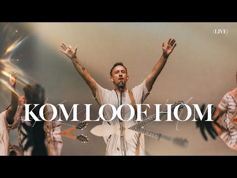 Kom Loof Hom (Live) | Official Music Video | Oase Gemeente