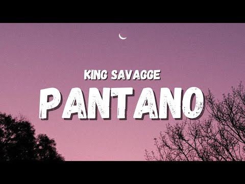 King Savagge - Pantano (Letra) (TikTok Song) | quemando una l y bajando pa'l pantano