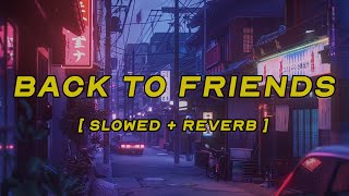 Download lagu sombr - back to friends [ slowed   reverb ] (lyrics) mp3