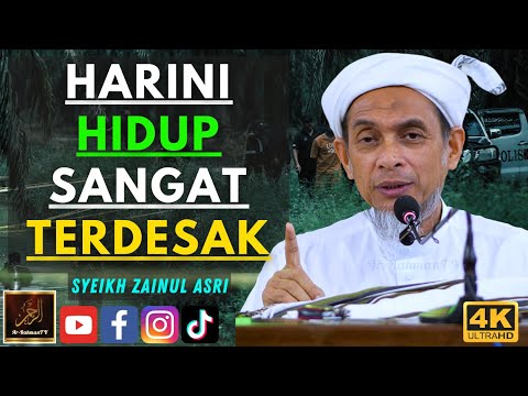 Syeikh Zainul Asri - HARINI HIDUP SANGAT TERDESAK