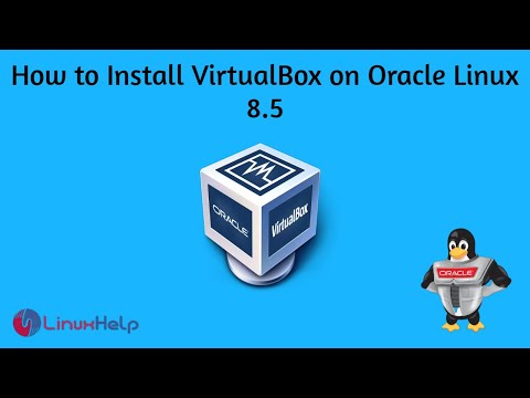 How to install VirtualBox on Oracle Linux 8.5 | LinuxHelp Tutorials
