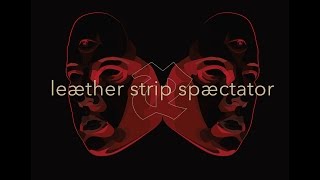 Leaether Strip - Spæctator -  Teaser (Rustblade)