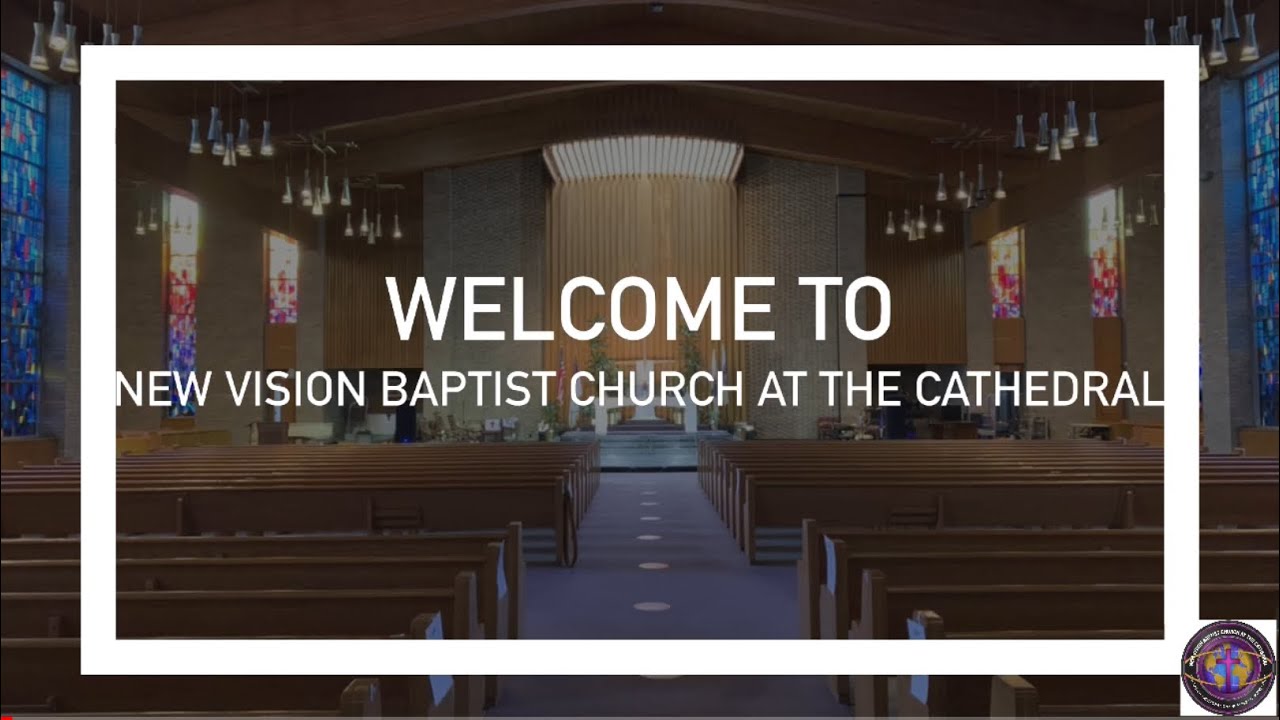 New Vision Baptist: Sunday Worship Service 8/06/2022