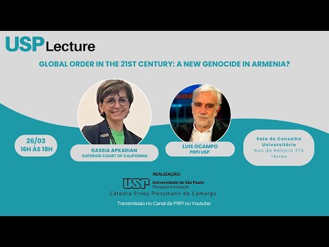 USP Lecture |  Global order in the 21st Century: a new genocide in Armenia?