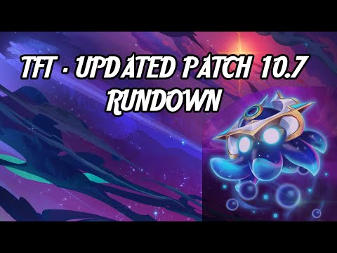 TFT - UPDATED Patch 10.7 Rundown | TFT Galaxies | Teamfight Tactics
