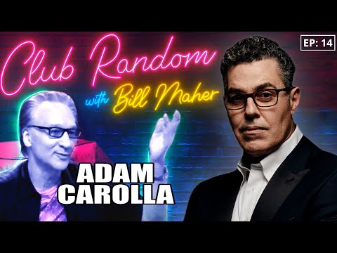 Adam Carolla | Club Random with Bill Maher