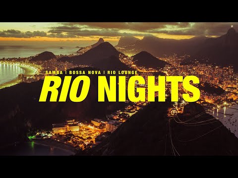 RIO NIGHTS | Samba, Bossa Nova, and Chilled Lounge Playlist