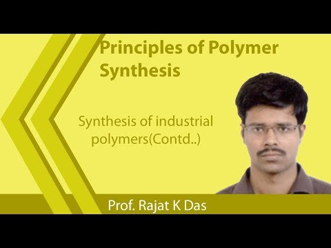 Lecture 35 : Synthesis of industrial polymers(Contd..)