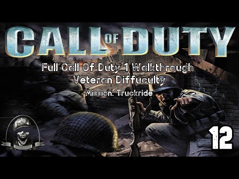 Call Of Duty 1 - Full Game Walkthrough Part 12 - U.K. Campaign: Truckride (Veteran Difficulty)