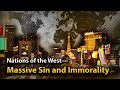 Nations of the West—Massive Sin and Immorality