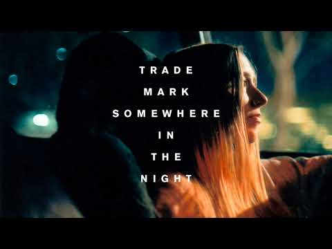Trademark - Somewhere In The Night (Journey x Martin Garrix)