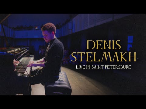 Denis Stelmakh - Live in Saint-Petersburg [April 2024]