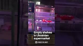 Empty supermarket shelves in Ukraine