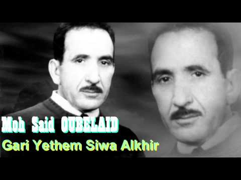 Moh Said OUBELAID   Gari yethem siwa alkhir
