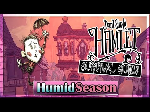 Hamlet Survival Guide: Humid Season | Don't Starve Hamlet Guide