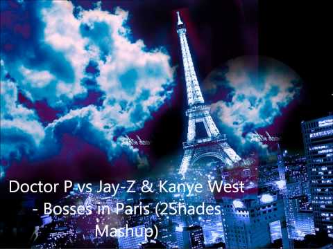 Doctor P vs Jay-Z and Kanye West - Bosses in Paris (2Shades Mashup)