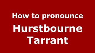 How to pronounce Hurstbourne Tarrant